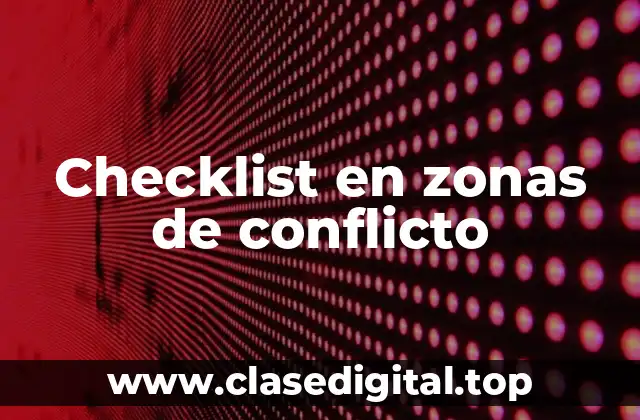 Checklist en zonas de conflicto