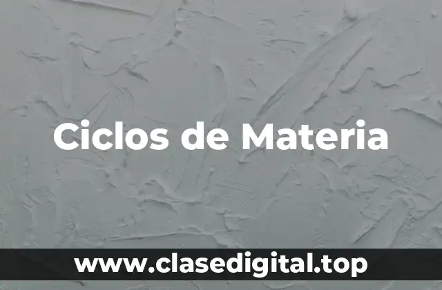 Ciclos de Materia