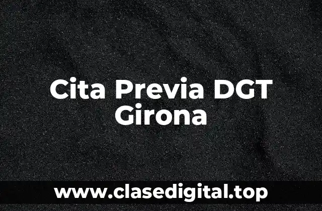 Cita Previa DGT Girona