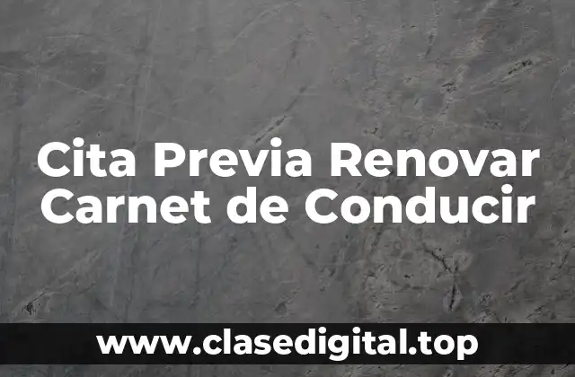 Cita Previa Renovar Carnet de Conducir