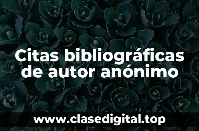 Citas bibliográficas de autor anónimo