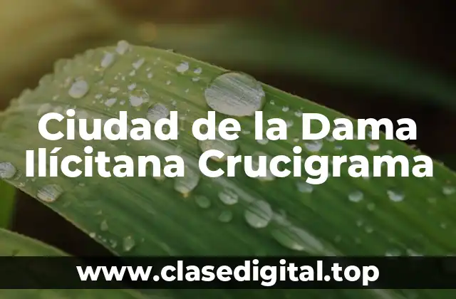 Ciudad de la Dama Ilícitana Crucigrama