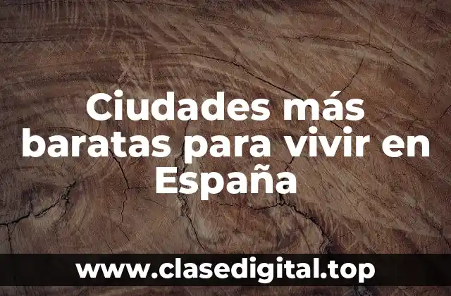 Ciudades más baratas para vivir en España