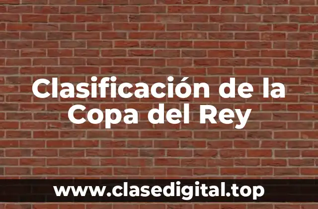 Clasificación de la Copa del Rey