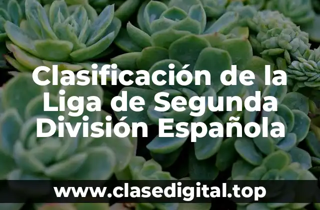 Clasificación de la Liga de Segunda División Española
