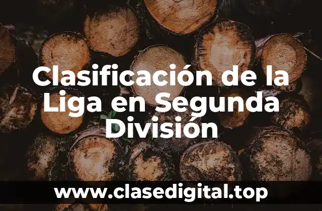 Clasificación de la Liga en Segunda División