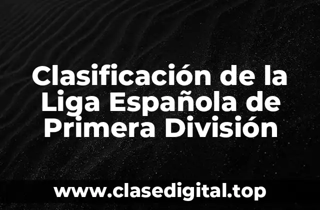 Historia de la Clasificación de la Liga Española de Primera División
