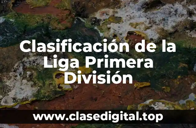 Clasificación de la Liga Primera División