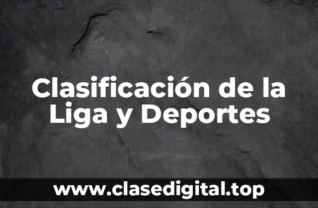 Clasificación de la Liga y Deportes
