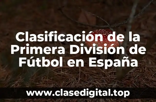 Historia de la Clasificación de la Primera División de Fútbol en España