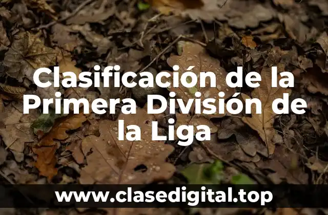 Clasificación de la Primera División de la Liga