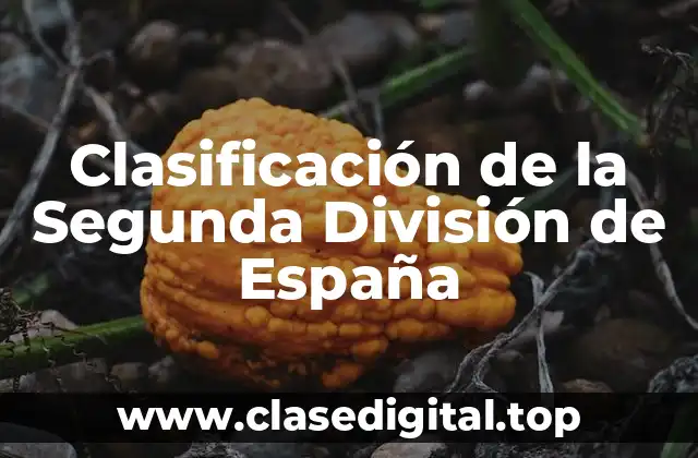 Clasificación de la Segunda División de España