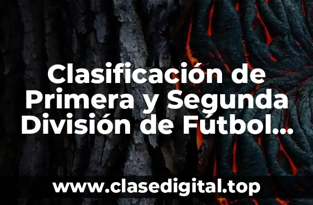 Clasificación de Primera y Segunda División de Fútbol Español