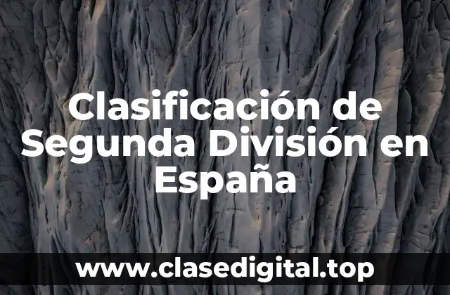 Clasificación de Segunda División en España