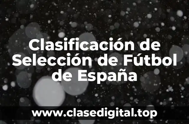 Clasificación de Selección de Fútbol de España