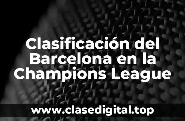 Clasificación del Barcelona en la Champions League