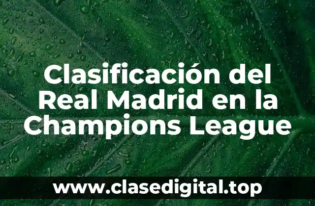 Clasificación del Real Madrid en la Champions League