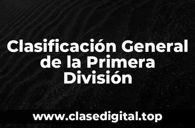 Clasificación General de la Primera División