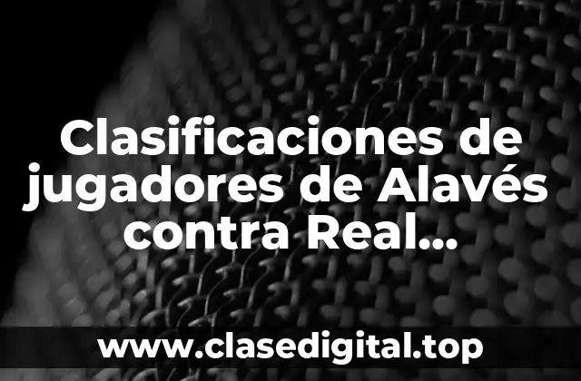 Clasificaciones de jugadores de Alavés contra Real Sociedad