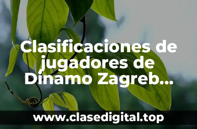 Clasificaciones de jugadores de Dinamo Zagreb contra Betis