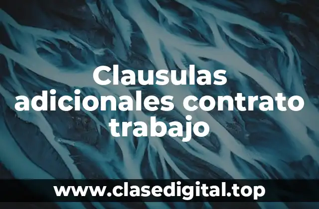 Clausulas adicionales contrato trabajo