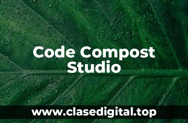 Code Compost Studio