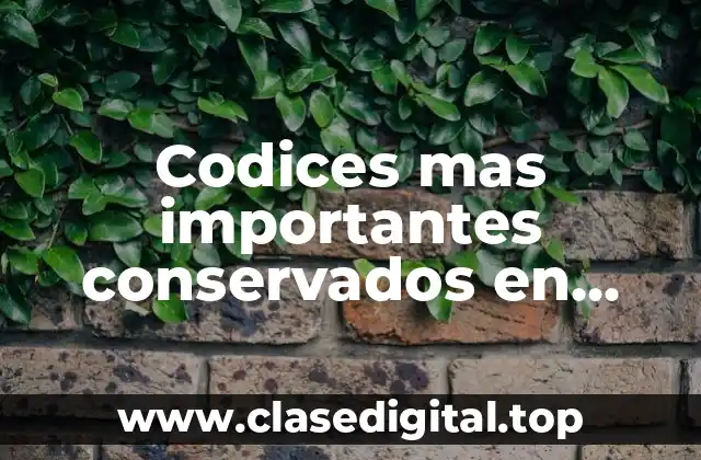 Codices mas importantes conservados en México