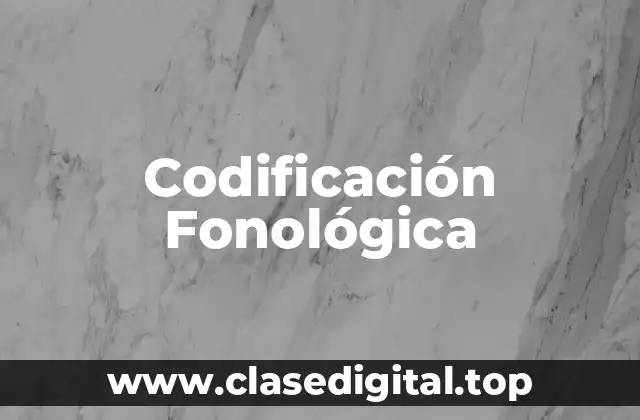 Codificación Fonológica