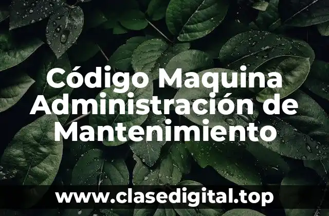 Código Maquina Administración de Mantenimiento
