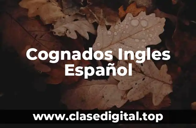 Cognados Ingles Español