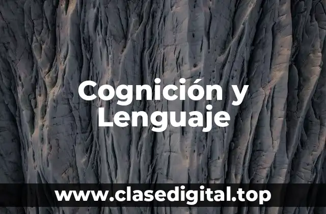Cognición y Lenguaje