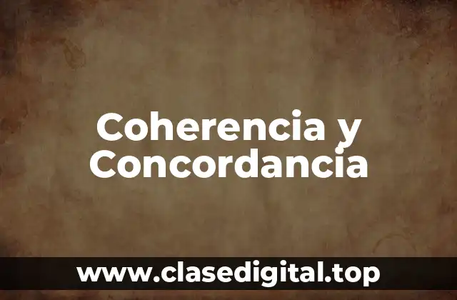 Coherencia y Concordancia