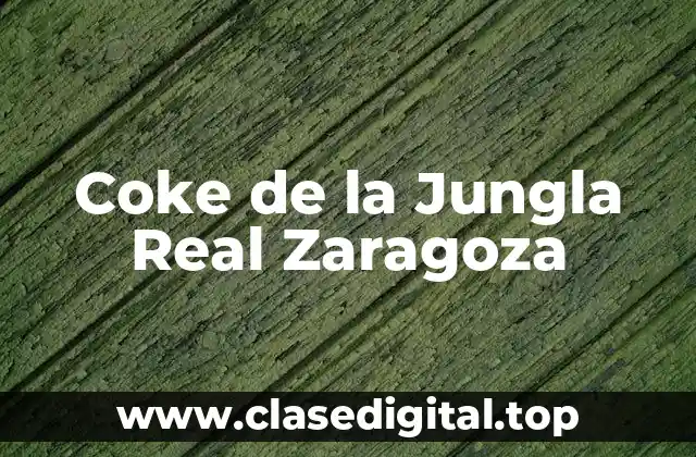 Coke de la Jungla Real Zaragoza