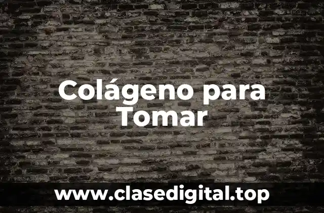 Colágeno para Tomar