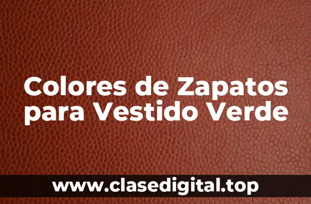 Colores de Zapatos para Vestido Verde