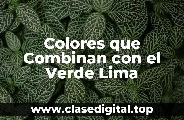Colores que Combinan con el Verde Lima