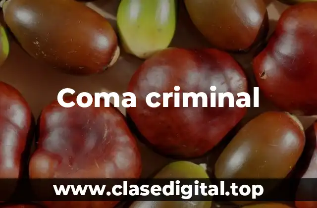 Coma criminal