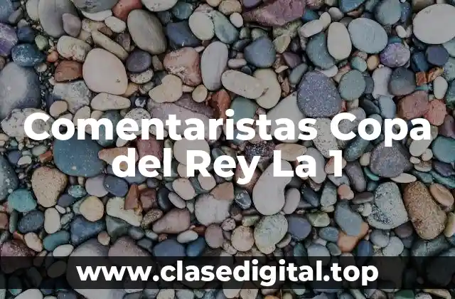 Comentaristas Copa del Rey La 1