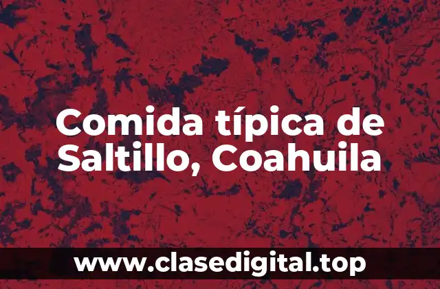 Comida típica de Saltillo, Coahuila