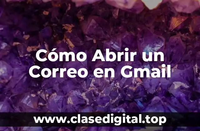 Cómo Abrir un Correo en Gmail