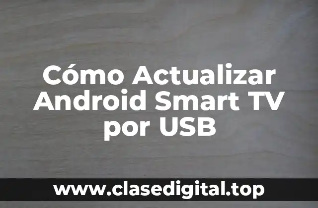 Cómo Actualizar Android Smart TV por USB