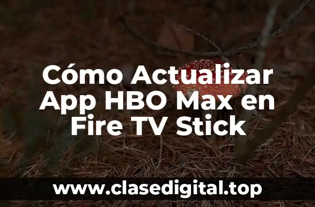 Cómo Actualizar App HBO Max en Fire TV Stick