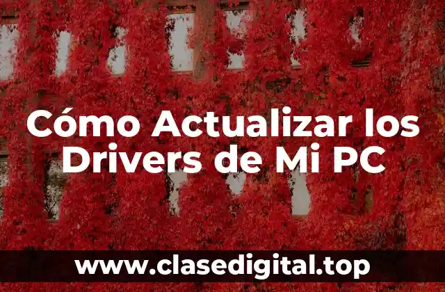 Cómo Actualizar los Drivers de Mi PC