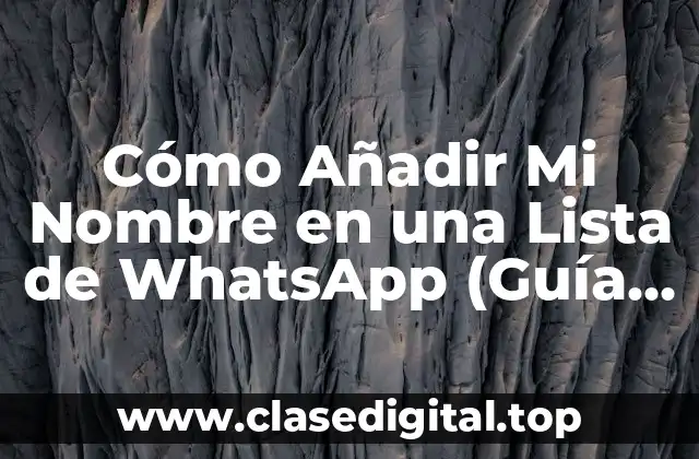 ¿Por qué es Importante Agregar un Nombre en una Lista de WhatsApp?