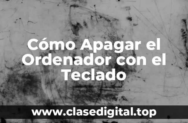 Cómo Apagar el Ordenador con el Teclado