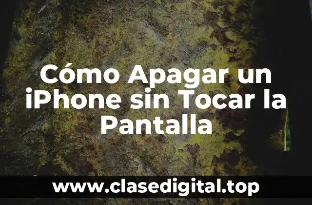 Cómo Apagar un iPhone sin Tocar la Pantalla