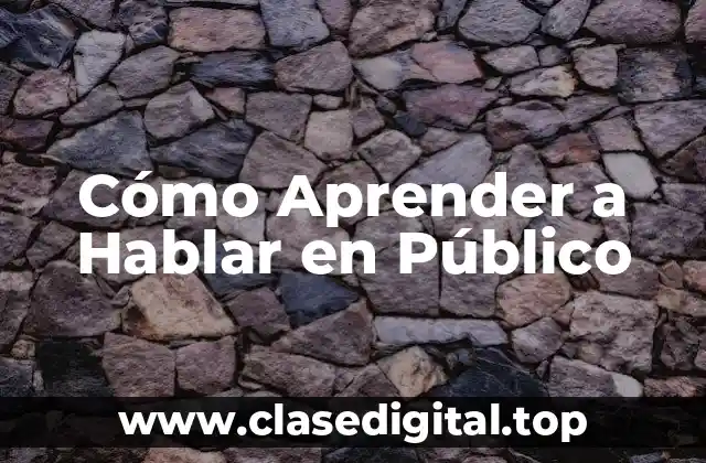 ¿Por Qué Es Importante Aprender a Hablar en Público?