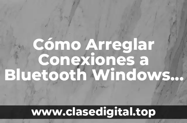 ¿Por qué se rompen las conexiones Bluetooth en Windows 10?