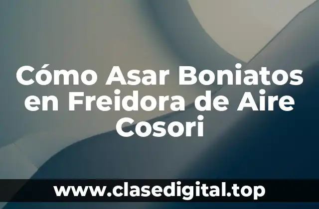 Cómo Asar Boniatos en Freidora de Aire Cosori