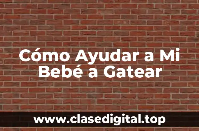 ¿Por Qué Es Importante que Mi Bebé Gatee?